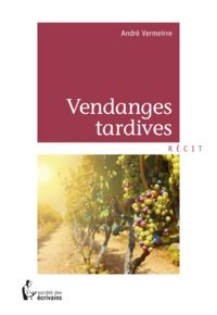 André Vermeirre - Vendanges tardives.