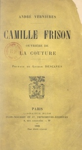 André Vernières et Lucien Descaves - Camille Frison - Ouvrière de la couture.