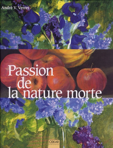 André Verret - Passion de la nature morte.