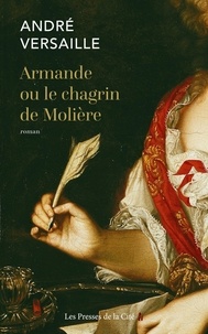 André Versaille - Armande ou le chagrin de Molière.