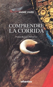 André Viard - Comprendre La Corrida.