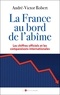André-Victor Robert - La France au bord de l'abîme - Les chiffres officiels et les comparaisons internationales.