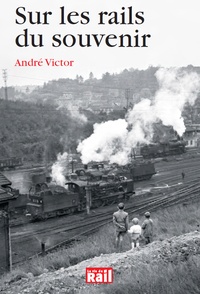 André Victor - Sur les rails du souvenir.