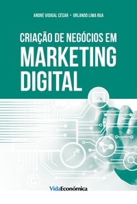 André Vidigal César et Orlando Lima Rua - Criação de Negócio em Marketing Digital.