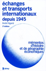 André Vigarié - Echanges et transports internationaux depuis 1945.