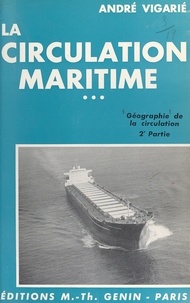 André Vigarié - Géographie de la circulation (2). La circulation maritime.