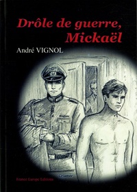 André Vignol - Drôle de guerre, Mickaël.