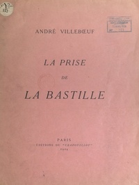 André Villebœuf - La prise de la Bastille.