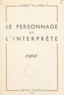 André Villiers - Le personnage et l'interprète.