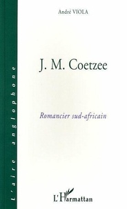 André Viola - J-M Coetzee, romancier sud-africain.
