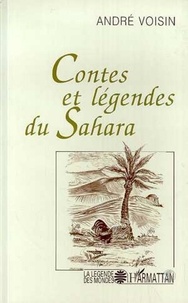 André Voisin - Contes et légendes du Sahara.