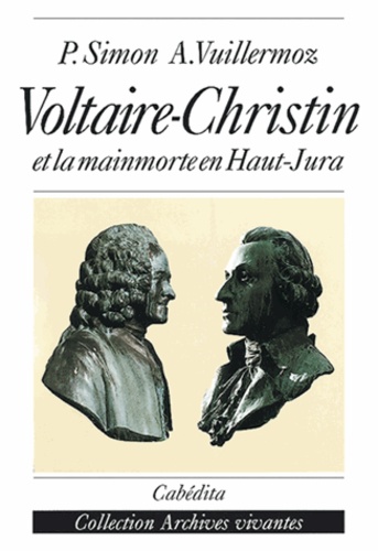 André Vuillermoz et Patrick Simon - Voltaire - Christin Et La Mainmorte En Haut-Jura.