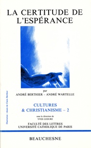 André Wartelle et André Berthier - La certitude de l'espérance.