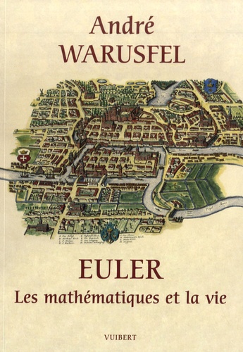 André Warusfel - Euler - Les mathématiques et la vie.