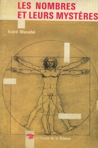 André Warusfel - Les nombres et leurs mystères.