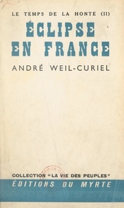 André Weil-curiel - Le temps de la honte (2). Éclipse en France.