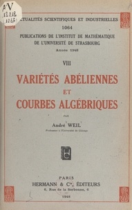 André Weil et  Institut de mathématique de l' - Variétés abéliennes et courbes algébriques.