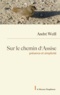 André Weill - Sur le chemin d'Assise - Présence et simplicité.