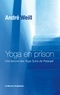 André Weill - Yoga en prison - Une lecture des Yoga Sutra de Patanjali.