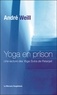 André Weill - Yoga en prison - Une lecture des Yoga Sutra de Patanjali.