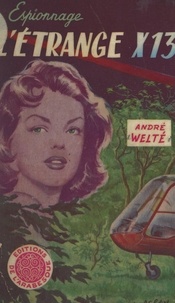 André Welte - L'étrange X 13.