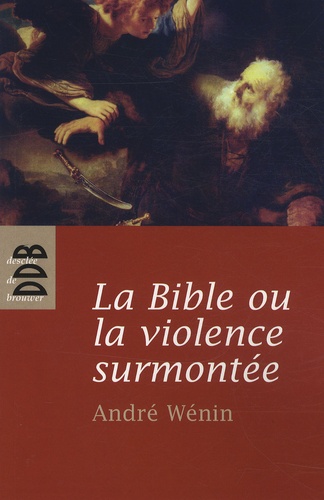 La Bible ou la violence surmontée