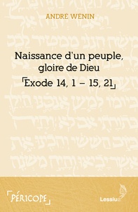 André Wénin - Naissance d'un peuple, gloire de Dieu - Exode 14-15.