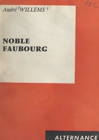 André Willems - Noble faubourg.