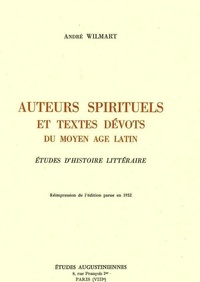 André Wilmart - Auteurs spirituels et textes du Moyen Age latin - Etudes d'histoire littéraire.