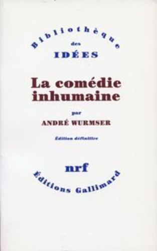 André Wurmser - La comédie inhumaine.