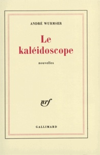 André Wurmser - Le Kaleidoscope.