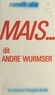 André Wurmser et René Andrieu - Mais... dit André Wurmser.