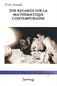 Dix regards sur la mathématique contemporaine