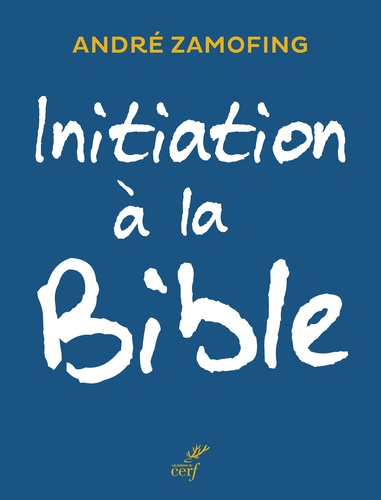 André Zamofing - Initiation à la Bible.