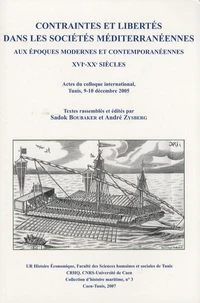 Contraintes et libertés dans les sociétés méditerranéennes aux époques modernes et contemporanéennes