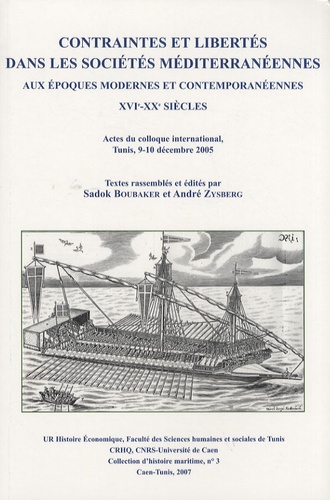 André Zysberg - Contraintes et libertés dans les sociétés méditerranéennes aux époques modernes et contemporanéennes - XVIe-XXe siècles.