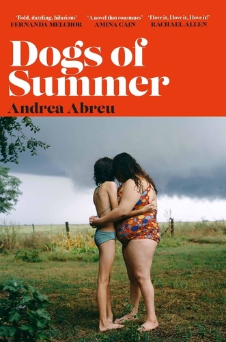 Dogs of Summer. A sultry, simmering story of girlhood and an international sensation