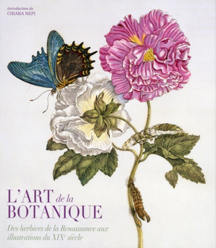 L'art de la botanique. Des herbiers de la Renaissance aux illustrations du XIXe siècle