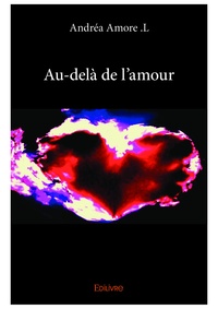 Andrea Amore L - Au-delà de l'amour.