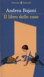 Andrea Bajani - Il libro delle case.
