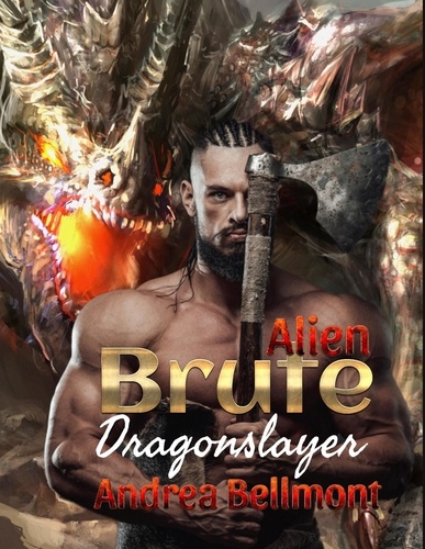  Andrea Bellmont - Alien Brute Dragonslayer - Brute Alien, #4.