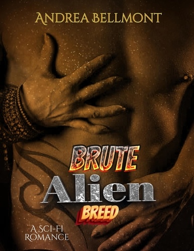  Andrea Bellmont - Brute Alien Breed - Brute Alien, #3.