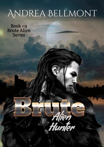  Andrea Bellmont - Brute Alien Hunter - Brute Alien, #9.