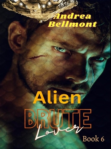  Andrea Bellmont - Brute Alien Lover - Brute Alien, #5.
