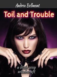  Andrea Bellmont - Toil and Trouble.