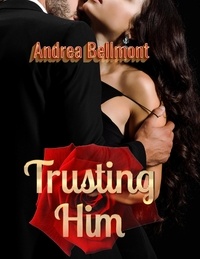  Andrea Bellmont - Trusting Him - A Love Short.