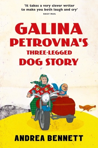 Andrea Bennett - Galina Petrovna’s Three-Legged Dog Story.