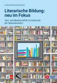 Literarische Bildung: neu im Fokus