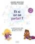 Andréa Bescond et Mathieu Tucker - Et si on se parlait ? - Le petit livre pour aider les enfants à parler de tout, sans tabou (7-10 ans).