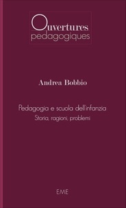 Andrea Bobbio - Pedagogia e scuola dell'infanzia - Storia, ragioni, problemi.